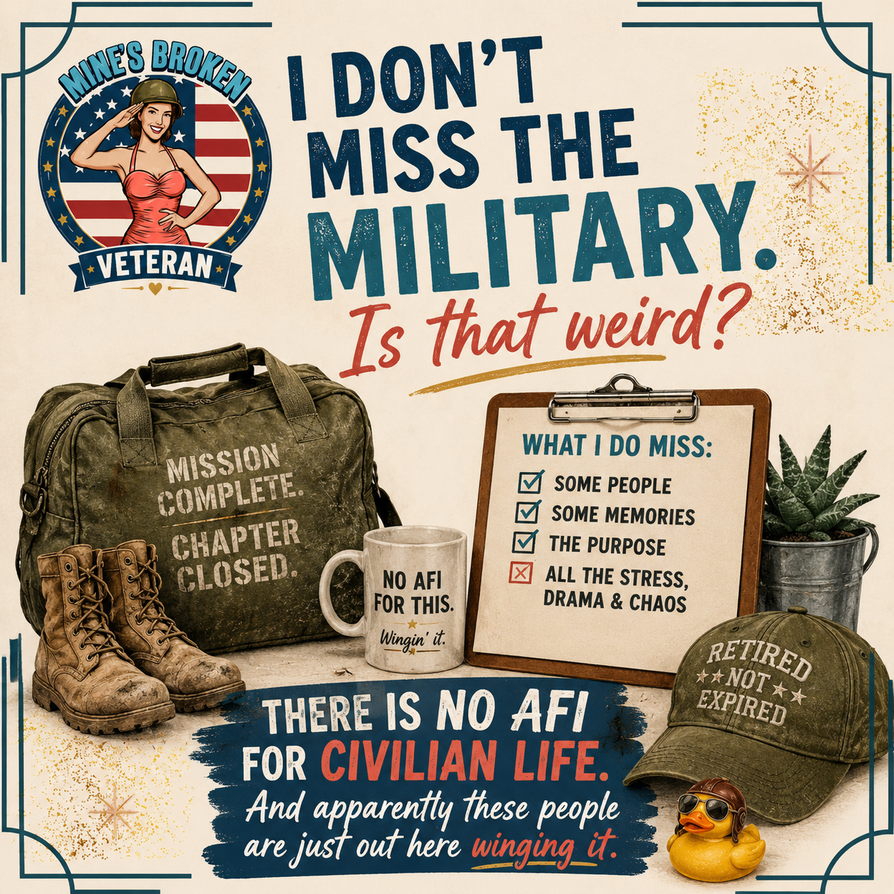 I DON’T MISS THE MILITARY. IS THAT WEIRD?